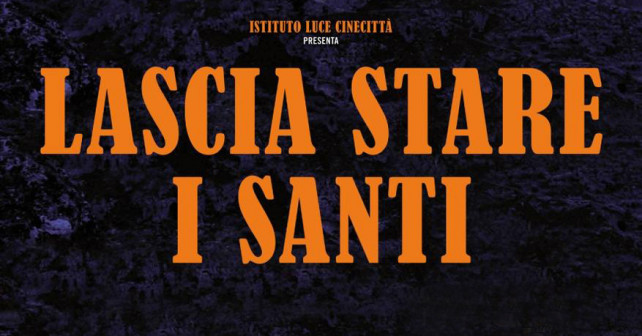 LASCIA STARE I SANTI